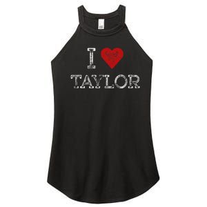 Distressed I Heart Taylor Michigan I Love Taylor Women's Perfect Tri Rocker Tank