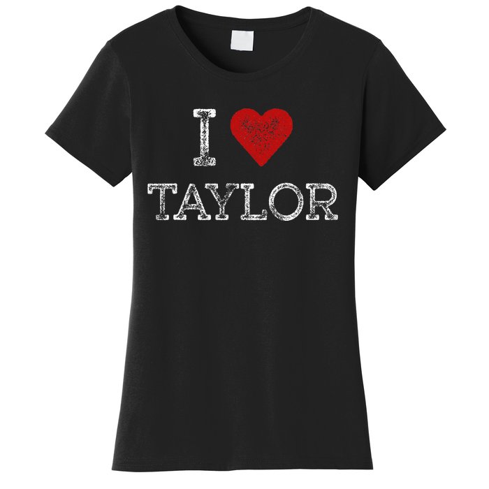 Distressed I Heart Taylor Michigan I Love Taylor Women's T-Shirt