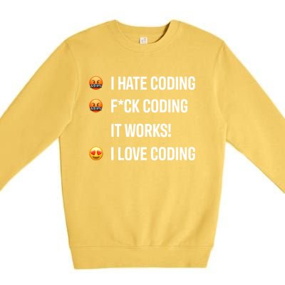 Developer I Hate Coding I Love Coding Gift Premium Crewneck Sweatshirt