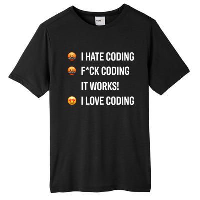 Developer I Hate Coding I Love Coding Gift Tall Fusion ChromaSoft Performance T-Shirt