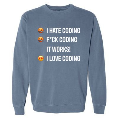 Developer I Hate Coding I Love Coding Gift Garment-Dyed Sweatshirt