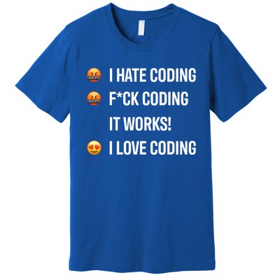 Developer I Hate Coding I Love Coding Gift Premium T-Shirt