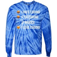 Developer I Hate Coding I Love Coding Gift Tie-Dye Long Sleeve Shirt