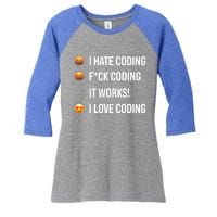 Developer I Hate Coding I Love Coding Gift Women's Tri-Blend 3/4-Sleeve Raglan Shirt