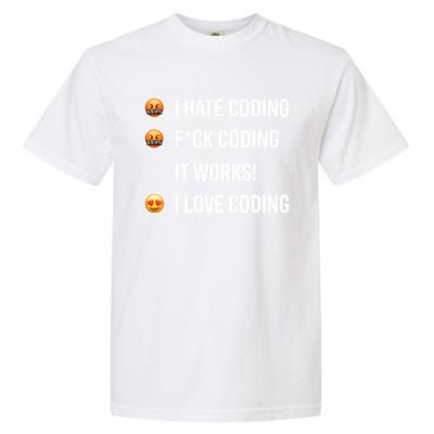 Developer I Hate Coding I Love Coding Gift Garment-Dyed Heavyweight T-Shirt