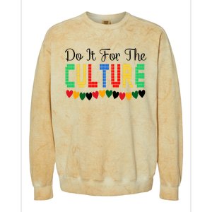 Do It Is For The Cultures Juneteenth Black History Month Great Gift Colorblast Crewneck Sweatshirt