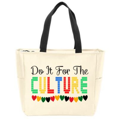 Do It Is For The Cultures Juneteenth Black History Month Great Gift Zip Tote Bag