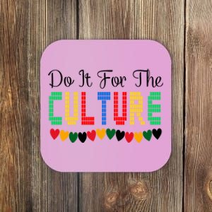 Do It Is For The Cultures Juneteenth Black History Month Great Gift Coaster