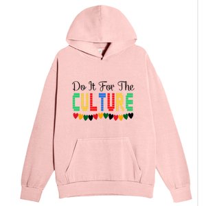 Do It Is For The Cultures Juneteenth Black History Month Great Gift Urban Pullover Hoodie