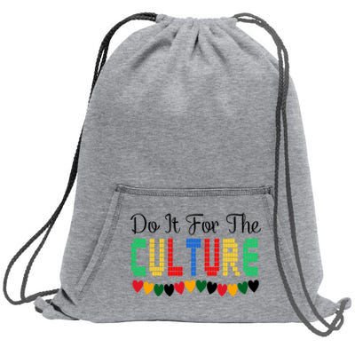 Do It Is For The Cultures Juneteenth Black History Month Great Gift Sweatshirt Cinch Pack Bag