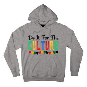 Do It Is For The Cultures Juneteenth Black History Month Great Gift Tall Hoodie