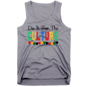 Do It Is For The Cultures Juneteenth Black History Month Great Gift Tank Top