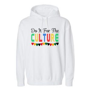 Do It Is For The Cultures Juneteenth Black History Month Great Gift Garment-Dyed Fleece Hoodie