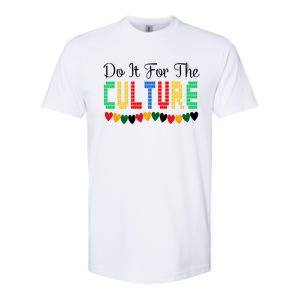 Do It Is For The Cultures Juneteenth Black History Month Great Gift Softstyle CVC T-Shirt