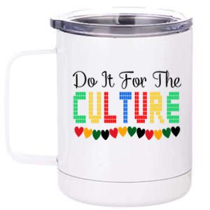 Do It Is For The Cultures Juneteenth Black History Month Great Gift 12 oz Stainless Steel Tumbler Cup