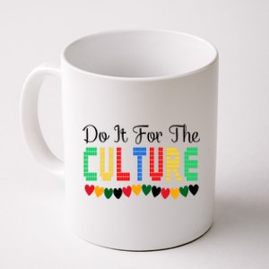 Do It Is For The Cultures Juneteenth Black History Month Great Gift Coffee Mug