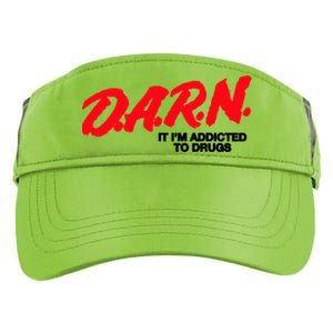 D.A.R.N. It Im Addicted To Drugs Funny Saying Funny Saying Adult Drive Performance Visor