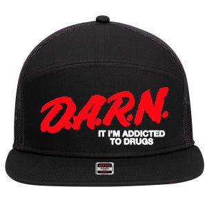 D.A.R.N. It Im Addicted To Drugs Funny Saying Funny Saying 7 Panel Mesh Trucker Snapback Hat