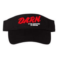 D.A.R.N. It Im Addicted To Drugs Funny Saying Funny Saying Valucap Bio-Washed Visor