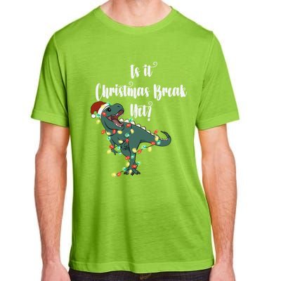 Dinosaur Is It Christmas Break Yet N Funny Trex Christmas Funny Gift Adult ChromaSoft Performance T-Shirt