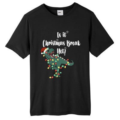 Dinosaur Is It Christmas Break Yet N Funny Trex Christmas Funny Gift Tall Fusion ChromaSoft Performance T-Shirt