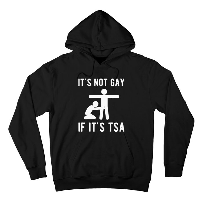 Distressed It Is Not Gay If ItS Tsa Funny Security Hoodie