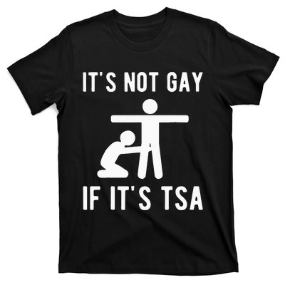 Distressed It Is Not Gay If ItS Tsa Funny Security T-Shirt