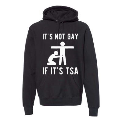 Distressed It Is Not Gay If ItS Tsa Funny Security Premium Hoodie