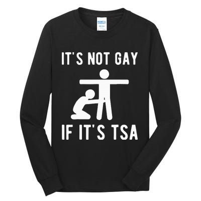 Distressed It Is Not Gay If ItS Tsa Funny Security Tall Long Sleeve T-Shirt