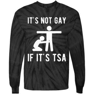 Distressed It Is Not Gay If ItS Tsa Funny Security Tie-Dye Long Sleeve Shirt