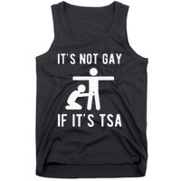 Distressed It Is Not Gay If ItS Tsa Funny Security Tank Top