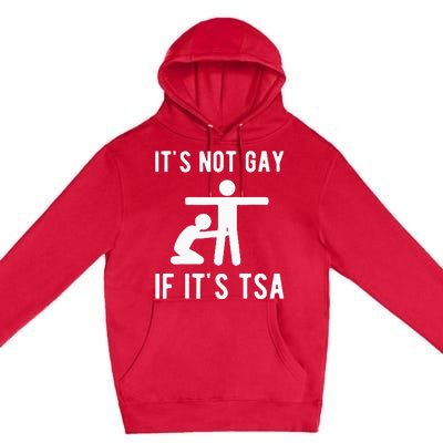 Distressed It Is Not Gay If ItS Tsa Funny Security Premium Pullover Hoodie