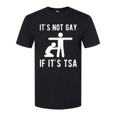 Distressed It Is Not Gay If ItS Tsa Funny Security Softstyle CVC T-Shirt