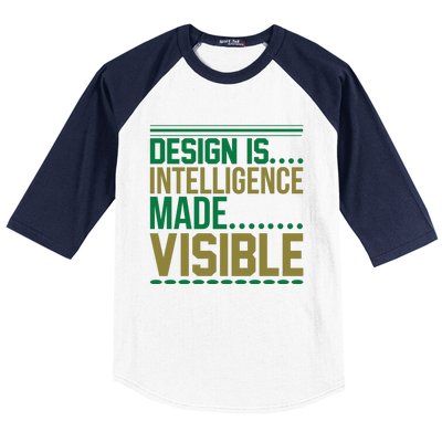 Design Is Intelligence Made Visible Baseball Sleeve Shirt