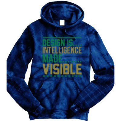 Design Is Intelligence Made Visible Tie Dye Hoodie