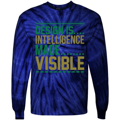 Design Is Intelligence Made Visible Tie-Dye Long Sleeve Shirt