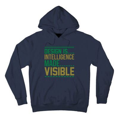 Design Is Intelligence Made Visible Tall Hoodie