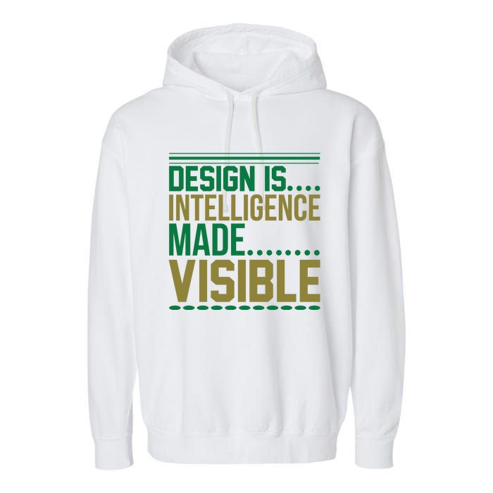 Design Is Intelligence Made Visible Garment-Dyed Fleece Hoodie