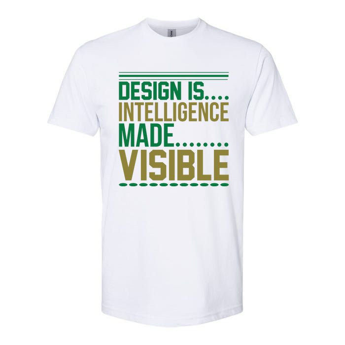 Design Is Intelligence Made Visible Softstyle CVC T-Shirt