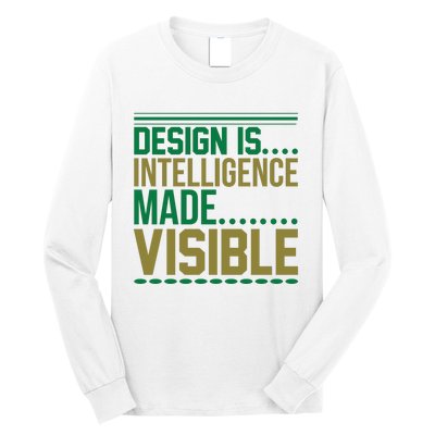 Design Is Intelligence Made Visible Long Sleeve Shirt