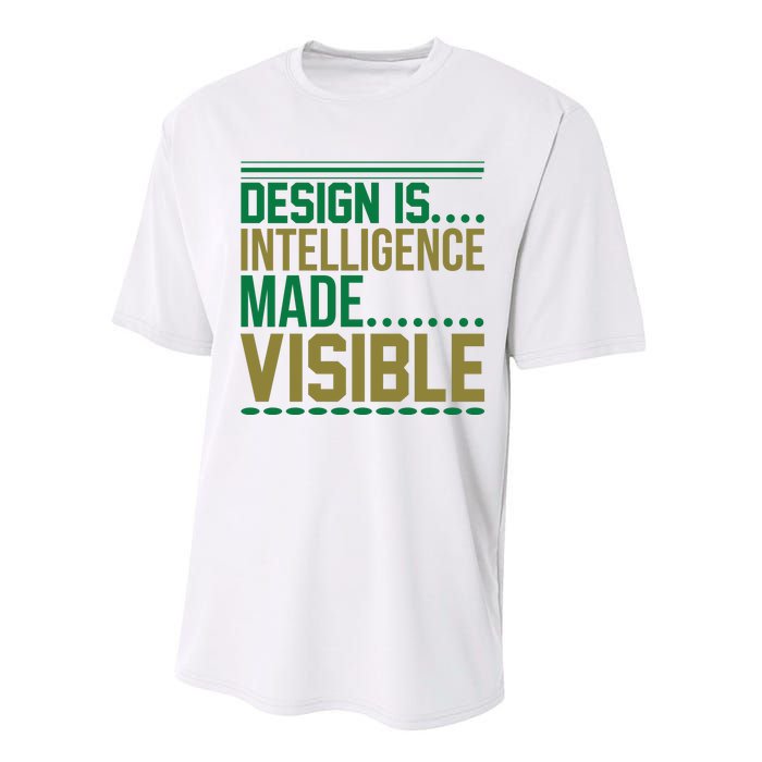 Design Is Intelligence Made Visible Performance Sprint T-Shirt