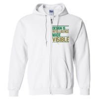 Design Is Intelligence Made Visible Full Zip Hoodie