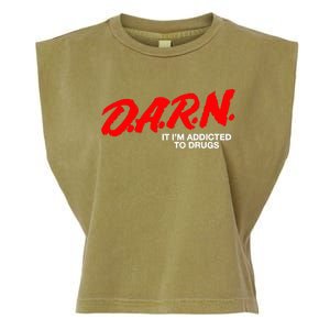 D.A.R.N. It Im Addicted To Drugs Garment-Dyed Women's Muscle Tee