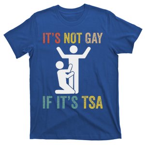 Distressed It Is Not Gay If ItS Tsa T-Shirt