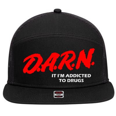 D.A.R.N. It IM Addicted To Drugs Funny Sarcastic Trending 7 Panel Mesh Trucker Snapback Hat