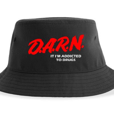 D.A.R.N. It IM Addicted To Drugs Funny Sarcastic Trending Sustainable Bucket Hat