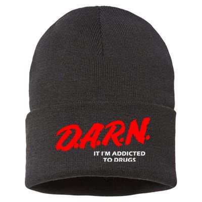 D.A.R.N. It IM Addicted To Drugs Funny Sarcastic Trending Sustainable Knit Beanie