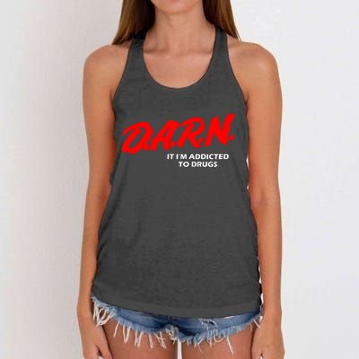 D.A.R.N. It IM Addicted To Drugs Funny Sarcastic Trending Women's Knotted Racerback Tank