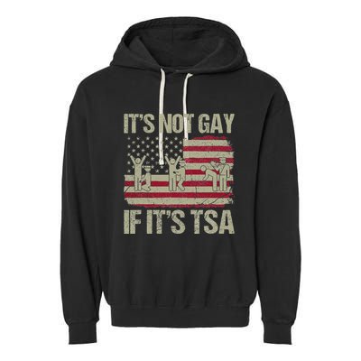 Distressed It Is Not Gay If ItS Tsa Funny Security Garment-Dyed Fleece Hoodie