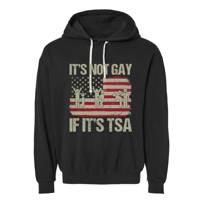 Distressed It Is Not Gay If ItS Tsa Funny Security Garment-Dyed Fleece Hoodie